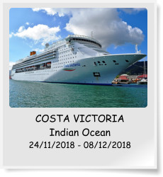 COSTA VICTORIA Indian Ocean 24/11/2018 - 08/12/2018