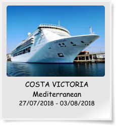 COSTA VICTORIA Mediterranean 27/07/2018 - 03/08/2018