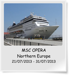 MSC OPERA Northern Europe 21/07/2013 - 31/07/2013