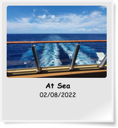 At Sea 02/08/2022