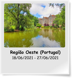 Região Oeste (Portugal) 18/06/2021 - 27/06/2021