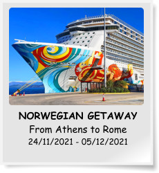 NORWEGIAN GETAWAY From Athens to Rome 24/11/2021 - 05/12/2021