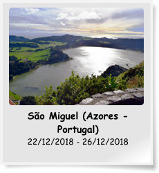 São Miguel (Azores - Portugal) 22/12/2018 - 26/12/2018