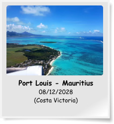 Port Louis - Mauritius 08/12/2028 (Costa Victoria)