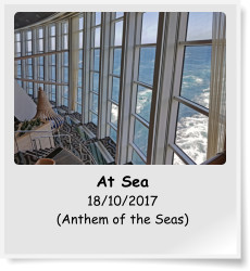 At Sea 18/10/2017 (Anthem of the Seas)