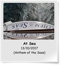 At Sea 13/10/2017 (Anthem of the Seas)
