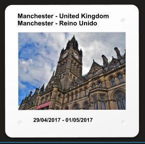 Manchester - United Kingdom Manchester - Reino Unido 29/04/2017 - 01/05/2017
