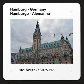 Hamburg - Germany Hamburgo - Alemanha 16/07/2017 - 18/07/2017