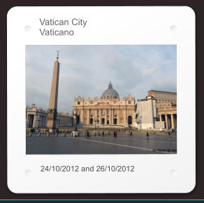 Vatican City  Vaticano 24/10/2012 and 26/10/2012