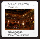 At Sea: Palermo - Piraeus Navegação: Palermo - Pireus