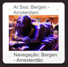 At Sea: Bergen -  Amsterdam Navegação: Bergen - Amesterdão