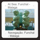 At Sea: Funchal - Malaga Navegação: Funchal - Málaga