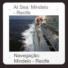 At Sea: Mindelo - Recife Navegação: Mindelo - Recife