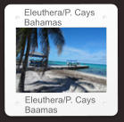 Eleuthera/P. Cays Bahamas Eleuthera/P. Cays Baamas