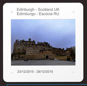 Edinburgh - Scotland UK Edimburgo - Escócia RU 23/12/2015 - 26/12/2015