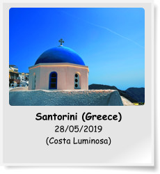 Santorini (Greece) 28/05/2019 (Costa Luminosa)
