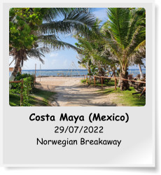 Costa Maya (Mexico) 29/07/2022 Norwegian Breakaway