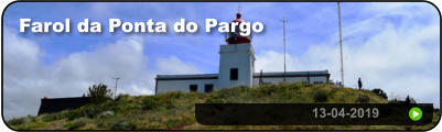 Farol da Ponta do Pargo 13-04-2019