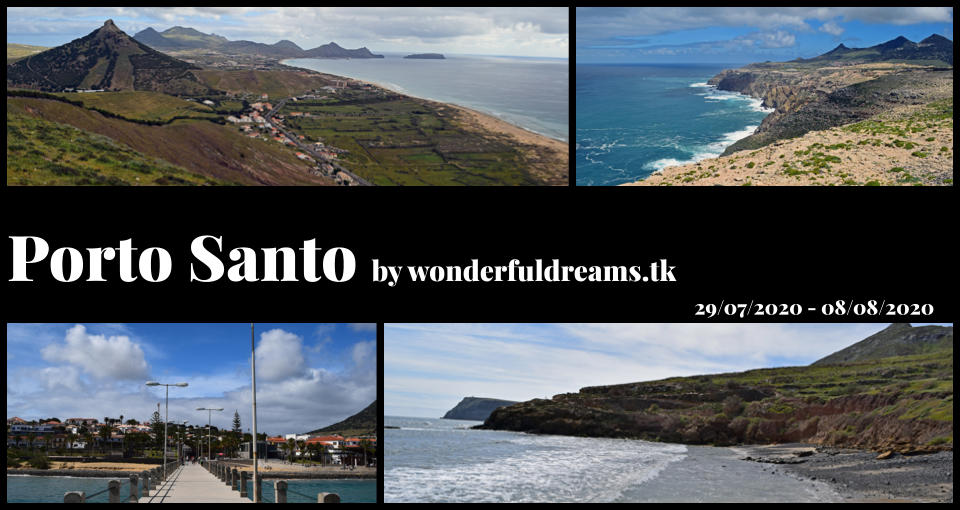 Porto Santo by wonderfuldreams.tk 29/07/2020 - 08/08/2020