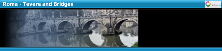 Roma - Tevere and Bridges