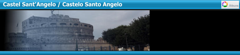 Castel Sant'Angelo / Castelo Santo Angelo
